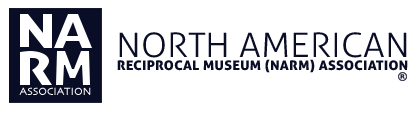 North American Reciprocal Museum (NARM) Association®